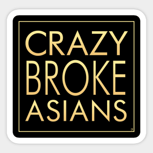 Crazy Broke Asians Sticker